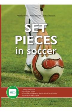 Coperta cărții 'Set Pieces in Soccer: - Theory and practice - Planning and training - 60 routines for throw-ins, free-kicks and'