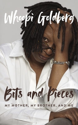 Coperta cărții 'Bits and Pieces: My Mother, My Brother, and Me - Whoopi Goldberg'