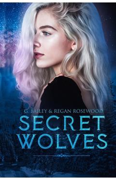 Coperta cărții 'Secret Wolves: The Complete Supernatural Shifter Academy Collection - Regan Rosewood'