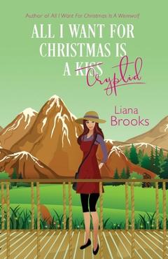 Poza produsului All I Want For Christmas Is A Cryptid - Liana Brooks