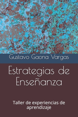 Estrategias de Enseñanza: Taller de experiencias de aprendizaje - Gustavo Daniel Gaona Vargas