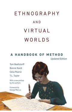 Coperta cărții 'Ethnography and Virtual Worlds: A Handbook of Method, Updated Edition - Tom Boellstorff'