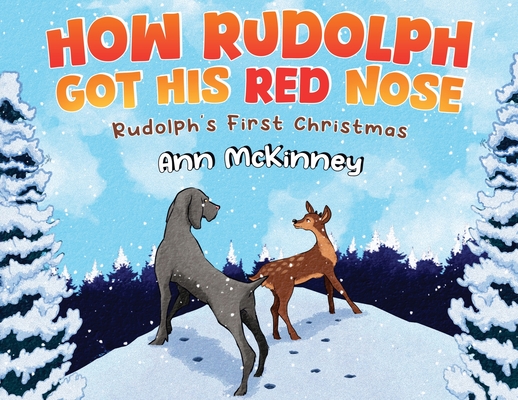 How Rudolph Got His Red Nose - Ann Mckinney