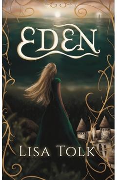 Coperta cărții 'Eden: A Young Adult Fantasy Romance - Lisa H. Tolk'