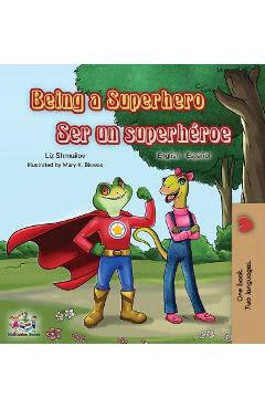 Coperta cărții 'Being a Superhero Ser un superhéroe: English Spanish Bilingual Book - Liz Shmuilov'