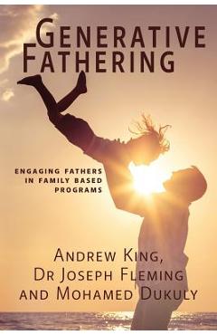 Generative Fathering: Engaging fathers in family based programs