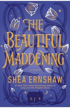 The Beautiful Maddening - Shea Ernshaw
