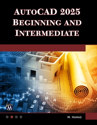 AutoCAD 2025 Beginning and Intermediate - Munir Hamad