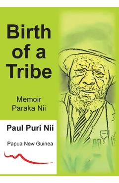 Coperta cărții 'Birth of a Tribe - Paul Puri Nii'