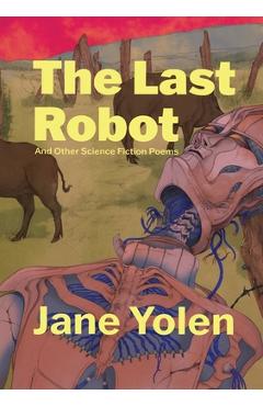 The Last Robot and Other Science Fiction Poems