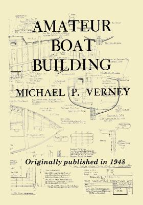 Amateur Boat Building - Michael P. Verney