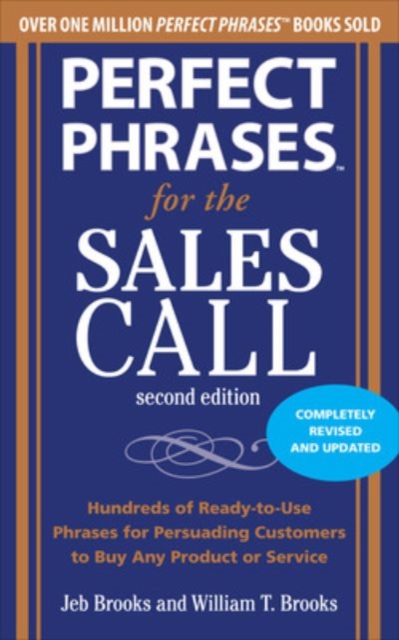 Perfect Phrases for the Sales Call, Second Edition - Jeb Brooks