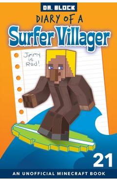 Coperta cărții 'Diary of a Surfer Villager, Book 21: an Unofficial Minecraft Book for Kids -'