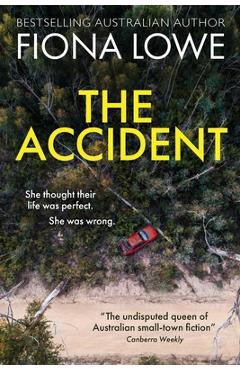 Coperta cărții 'The Accident: She thought their life was perfect. She was wrong - Fiona Lowe'