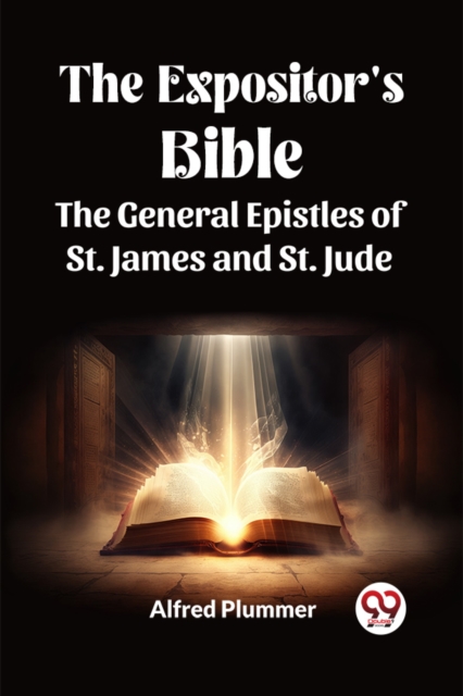 Coperta cărții 'The Expositor's Bible The General Epistles of St. James and St. Jude - Alfred Plummer'
