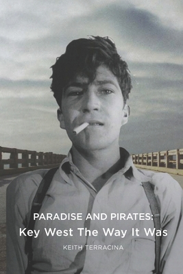 Paradise and Pirates: Key West The Way It Was - Max Zahner