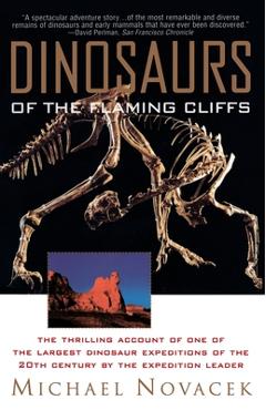 Dinosaurs of the Flaming Cliff - Michael Novacek