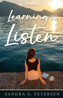Learning to Listen - Sandra G. Petersen
