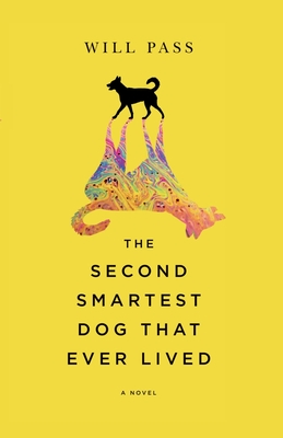 Coperta cărții 'The Second-Smartest Dog That Ever Lived - Will Pass'