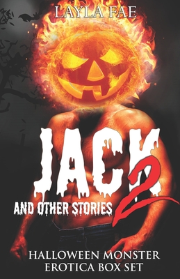 Coperta cărții 'JACK 2 and Other Stories: Halloween Monster Erotica Anthology - Layla Fae'