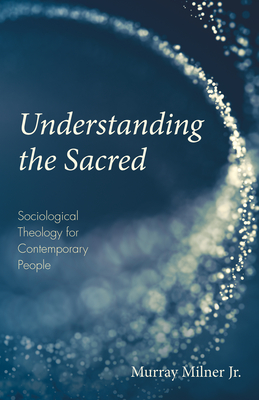 Coperta cărții 'Understanding the Sacred - Murray Milner'