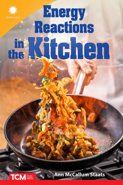 Energy Reactions in the Kitchen - Ann Mccallum Staats