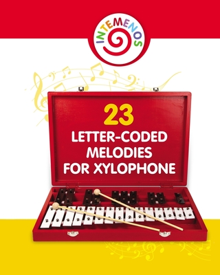 23 Letter-Coded Melodies for Xylophone: Easy Play Songs - Xylophone Sheet Music - Helen Winter