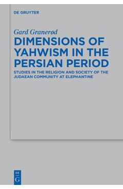 Coperta cărții 'Dimensions of Yahwism in the Persian Period: Studies in the Religion and Society of the Judaean Community at'