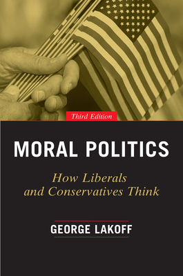 Coperta cărții 'Moral Politics: How Liberals and Conservatives Think - George Lakoff'