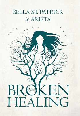 BROKEN but HEALING - Bella St Patrick