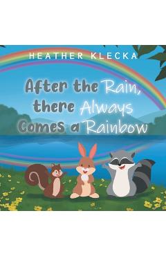Poza produsului After the Rain, There Always Comes a Rainbow - Heather Klecka