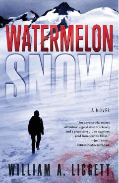 Watermelon Snow: A Cli-Fi Novel - William A. Liggett