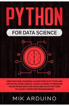 Coperta cărții 'Python for Data Science: Deep Machine Learning Algorithms in Python and Artificial Intelligence. Crash Course to'