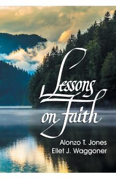 Lessons on Faith - A. T. Jones