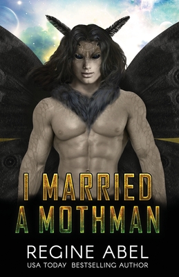 I Married A Mothman - Regine Abel