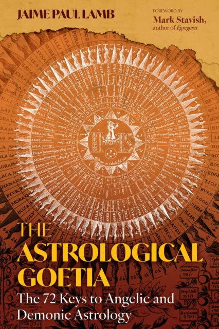 The Astrological Goetia: The 72 Keys to Angelic and Demonic Astrology - Jaime Paul Lamb