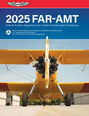 Far-Amt 2025: Federal Aviation Regulations for Aviation Maintenance Technicians - 