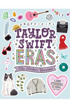 Taylor Swift Eras (the Sticker Version): 1,100 Stickers, 11 Eras, and More! -