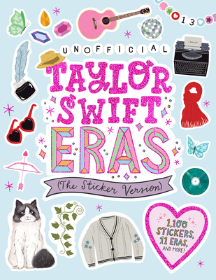 Taylor Swift Eras (the Sticker Version): 1,100 Stickers, 11 Eras, and More! - 