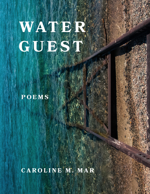 Water Guest - Caroline M. Mar