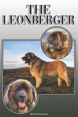 The Leonberger: A Complete and Comprehensive Owners Guide to: Buying, Owning, Health, Grooming, Training, Obedience, Understanding and - Michael Stonewood