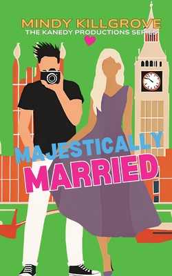 Majestically Married: The Supermodel and the Man Who Misunderstood Her - Mindy Killgrove