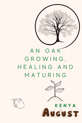 An Oak Growing, Healing, and Maturing - Kenya August