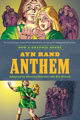 Ayn Rand's Anthem: The Graphic Novel - Charles Santino