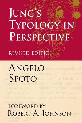 Jung's Typology in Perspective: The Fusional Complex and the Unlived Life - Angelo Spoto