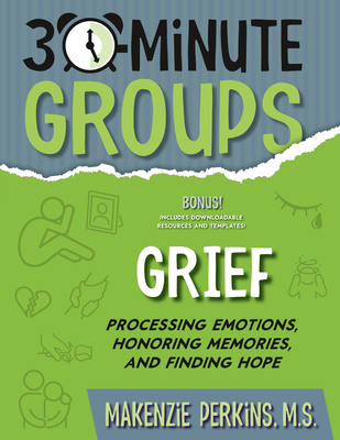 30-Minute Groups: Grief - Makenzie Perkins