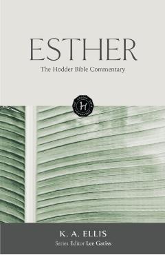 Coperta cărții 'The Hodder Bible Commentary: Esther - Lee Gatiss'