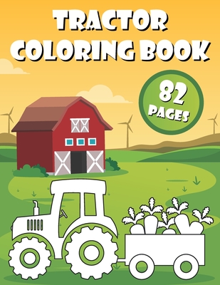 Coperta cărții 'Tractor Coloring Book: 40 Big & Simple Images For Beginners Learning How To Color: Ages 2-6 - Ag Design'