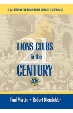 Coperta cărții 'LIONS CLUBS in the 21st CENTURY - Paul Martin Robert Kleinfelder'