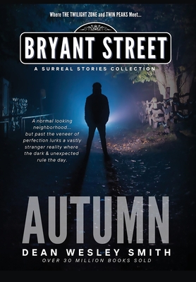 Autumn: A Bryant Street Surreal Stories Collection - Dean Wesley Smith